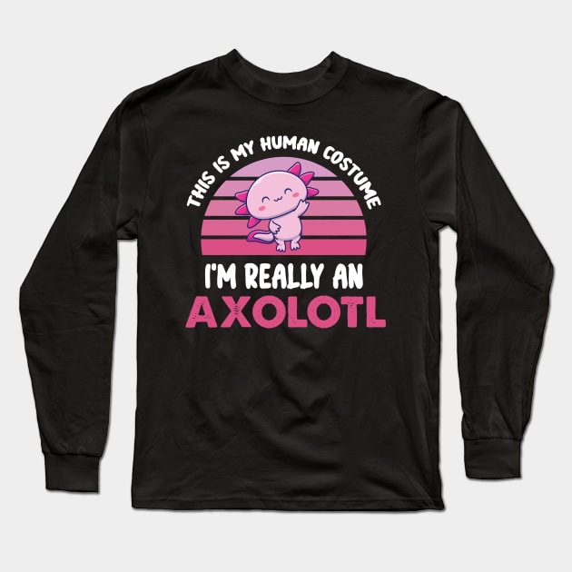 Funny Halloween This Is My Human Costume I'm Really An Axolotl Long Sleeve T-Shirt by WassilArt